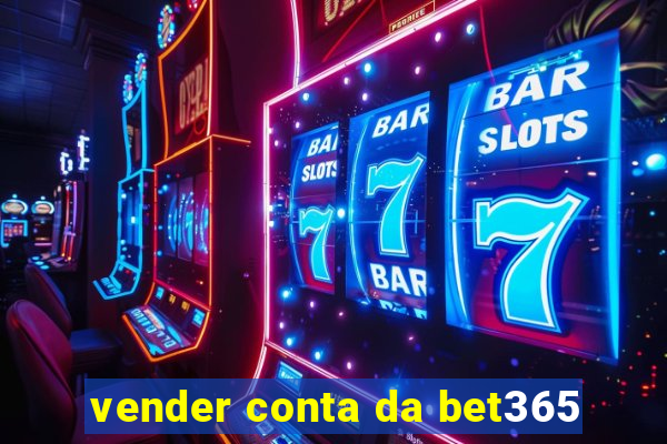 vender conta da bet365